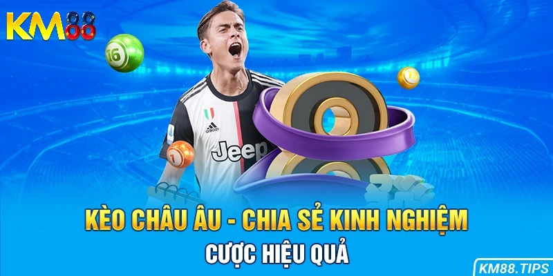 Các tình huống phổ biến khi đặt cược kèo châu âu KM88