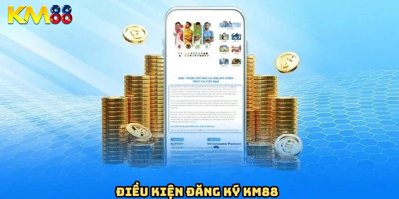 Những điều cần biết trước khi đăng ký KM88
