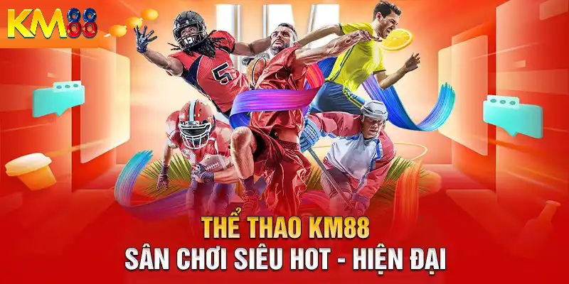Trải nghiệm thế giới thể thao KM88 đa dạng